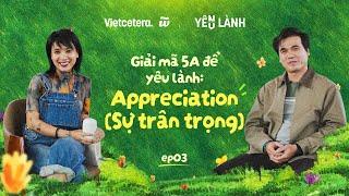 Phép màu của sự trân trọng | Yêu Lành SS5 EP3