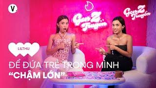 Đối thoại với bản thân là cuộc trò chuyện khó nhất - Lilthu | Gen Z Truyền SS4 EP15