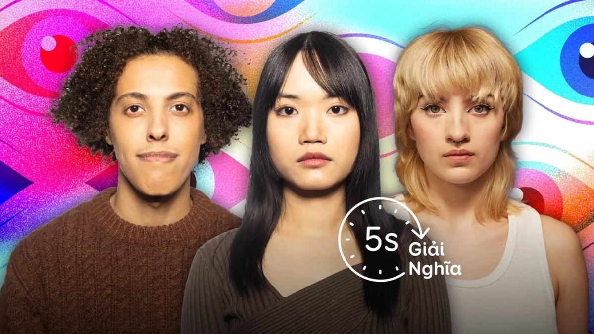Ánh nhìn Gen Z có gì mà khiến hàng triệu người bàn tán?