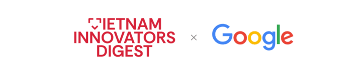 Vietnam Innovators Digest, Google, Vietcetera