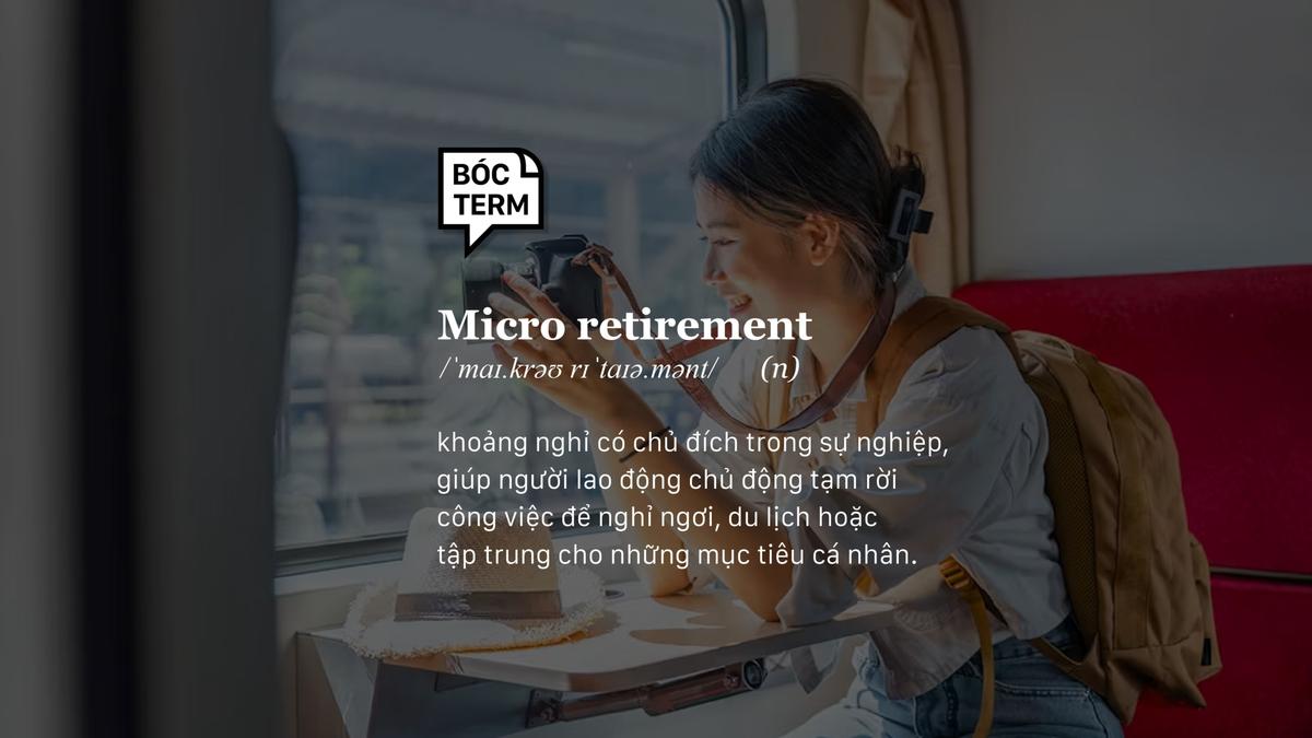 Micro retirement: “Nghỉ hưu linh hoạt” để nghỉ ngơi hợp lý và sống hiệu quả?