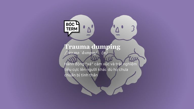 Trauma dumping - Mình buồn nên bạn cũng không được vui!