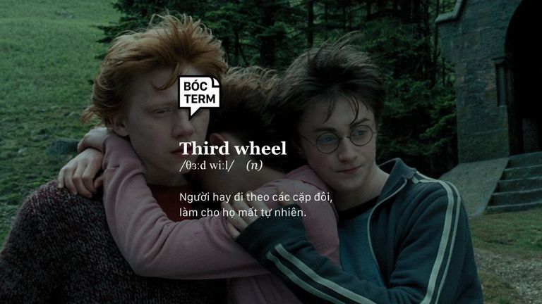 Third wheel - Người thứ ba nhưng không đáng ghét