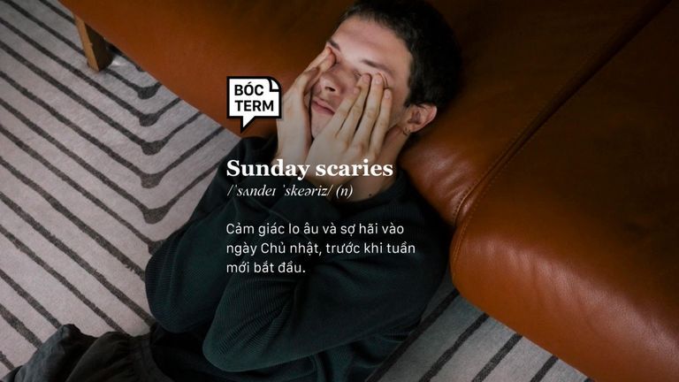 Sunday scaries - Thứ hai chưa qua, Chủ nhật đã muốn “vã”