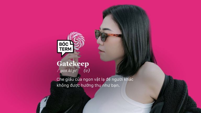 Gatekeep là gì? Khi quán ngon, món xịn bạn chỉ muốn giấu cho riêng mình