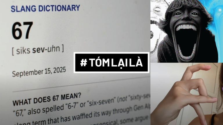 67: Vì sao một con số lại trở thành từ của năm 2025 theo Dictionary?