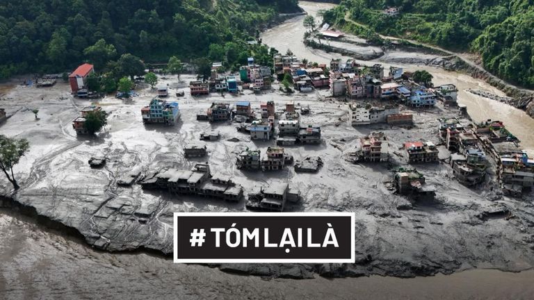 Từ siêu lũ quét ở Nepal, Việt Nam chúng ta có thể rút ra bài học gì?