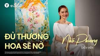 Yêu thương con, nhưng đừng bỏ quên chính "mình" - Diễn viên Nhã Phương | Kháng Thương SS3 EP1