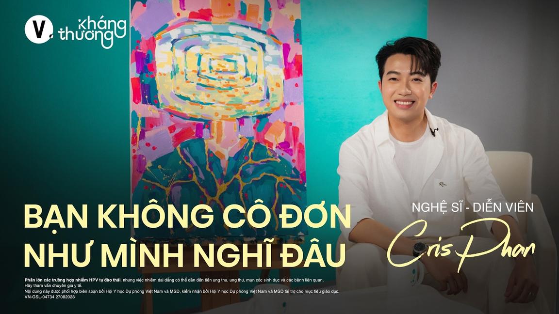 Bạn không cô đơn như mình nghĩ đâu - Cris Phan | Kháng Thương SS3 EP7