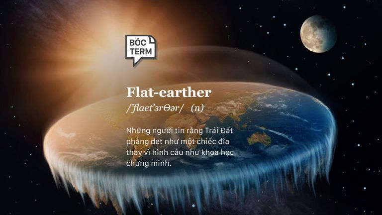 Bóc Term: Flat-earther là gì? Vì sao đến giờ nhiều người vẫn tin Trái Đất phẳng?