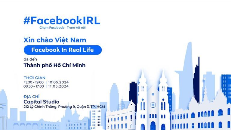 Meta thông báo ra mắt sự kiện Facebook IRL (Facebook In Real Life) lần đầu tiên dành cho giới trẻ tại Thành phố Hồ Chí Minh.