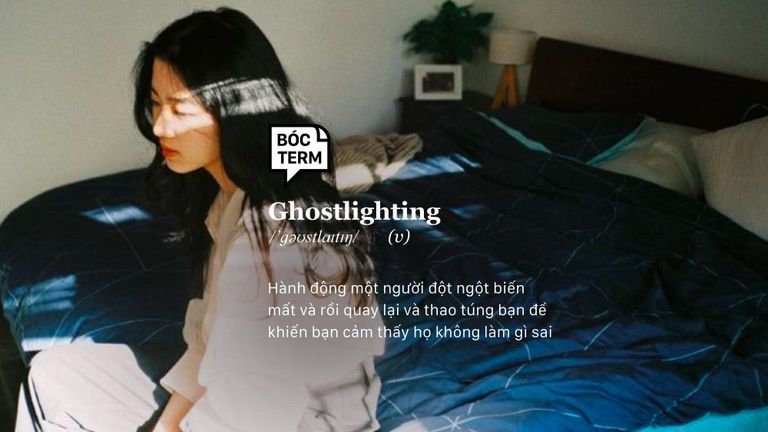 Ghostlighting là gì? Tại sao bạn cảm thấy có lỗi khi bị người ta ghost? 