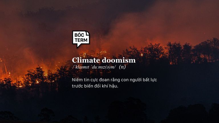 Climate doomism - Biến đổi khí hậu là định mệnh không thể tránh?