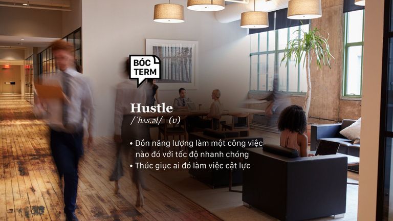 Hustle phản ánh lối sống hối hả, vội vã