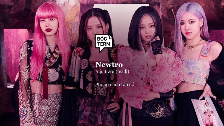 Bóc Term: Newtro - Hơi thở hiện đại trong phong cách hoài cổ