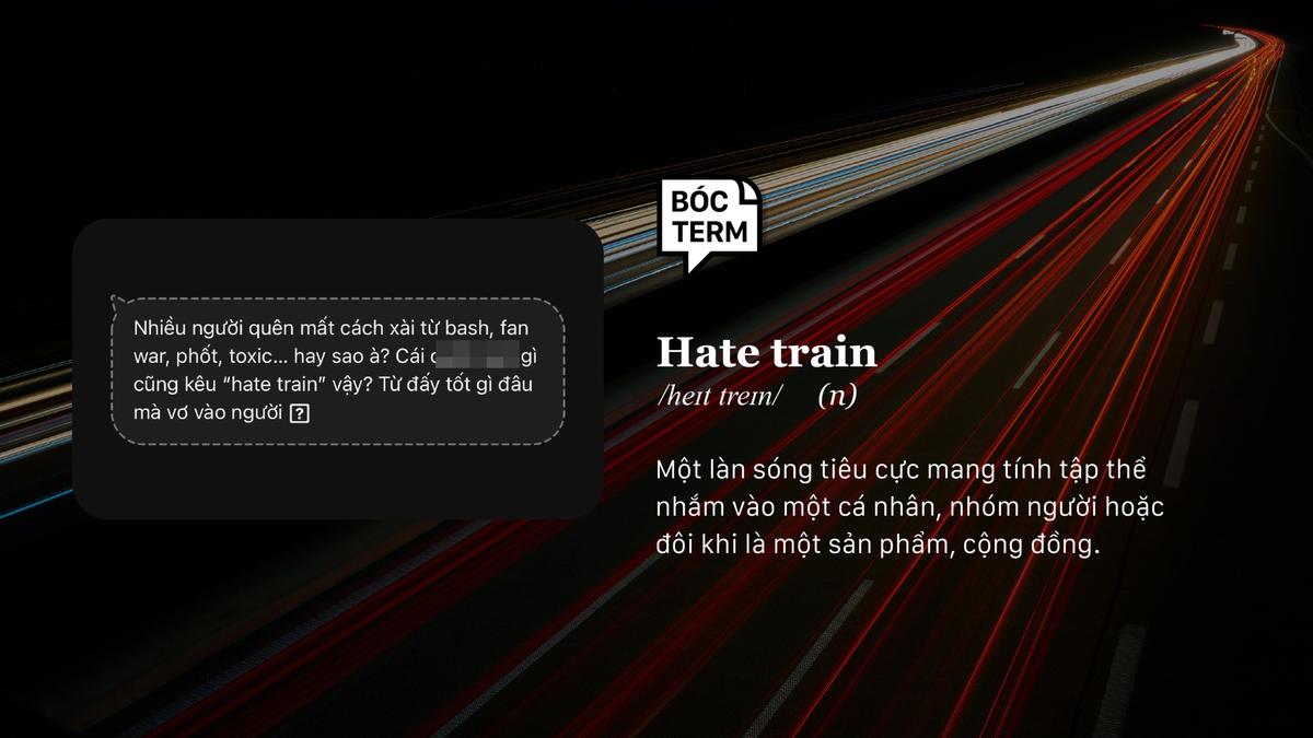 Hate train là gì? Vì sao “đoàn tàu thù ghét” lại phổ biến như vậy?