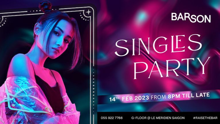 Singles Party On Valentine’s Day At BARSON, Why Not?