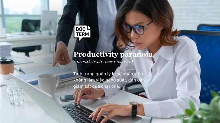 Productivity paranoia - Khi năng suất trở thành nỗi ám ảnh chốn văn phòng