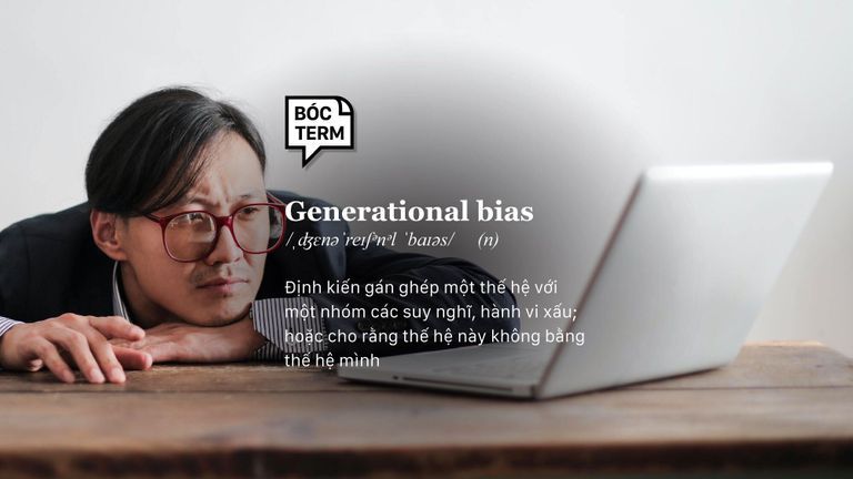 Generational bias - Có phải bạn Gen Z nào cũng tệ?