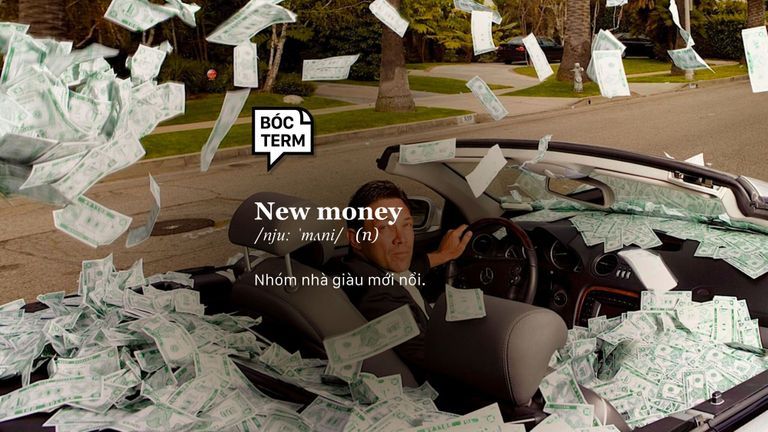 Bóc Term: New money - Tại sao người trẻ giàu sớm bị ghét?