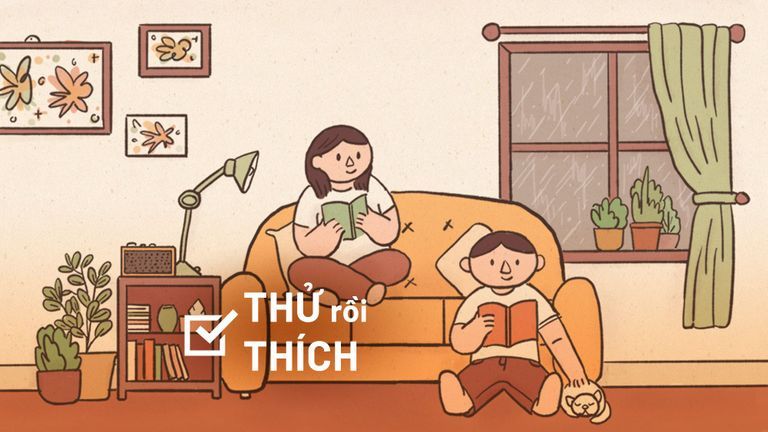 Thử Rồi Thích: Biến căn nhà thành nơi bạn muốn trở về