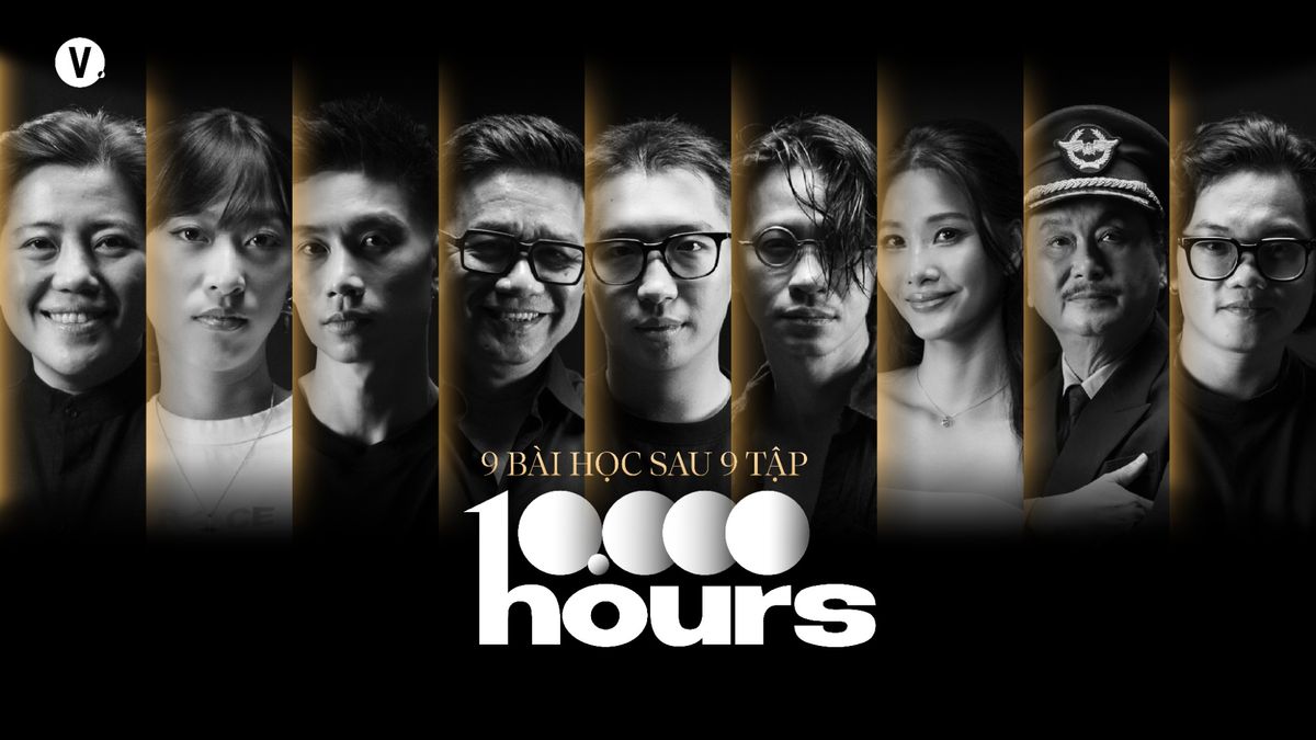 9 Khách mời và hơn 9 bài học được đúc kết sau 10.000 giờ làm nghề