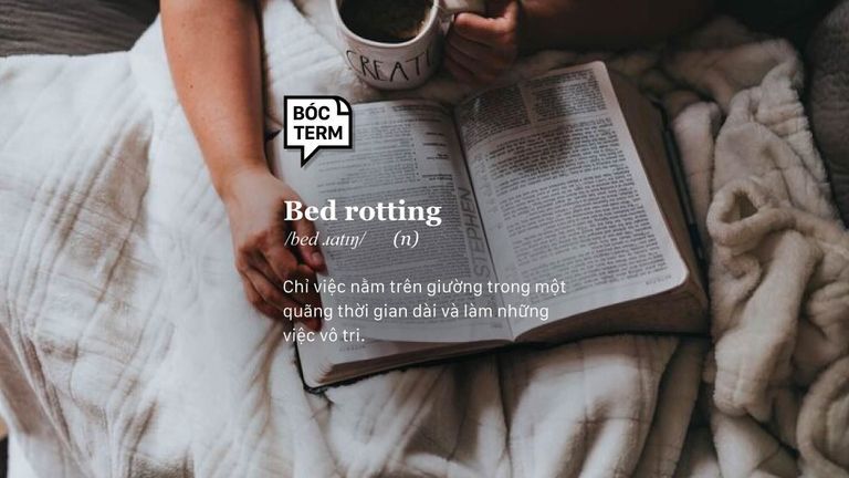  Bed rotting: Nằm trên giường và làm những việc vô tri